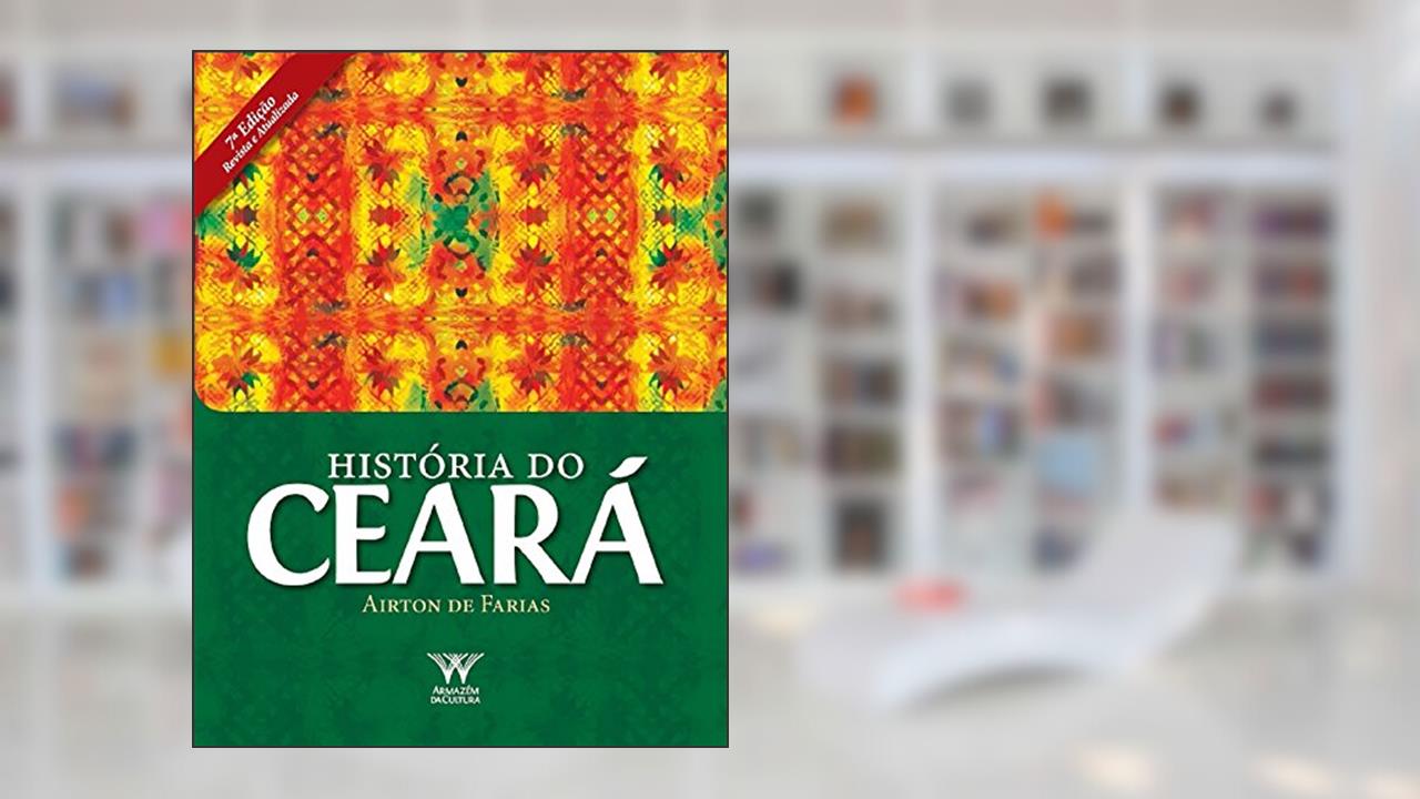 Capa de História do Ceará, do autor Airton de Farias
