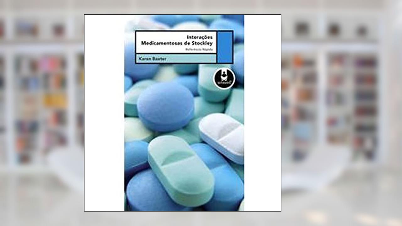 Capa de Interacoes Medicamentosas De Stockley - Ref.Rap., do autor Karen Baxter