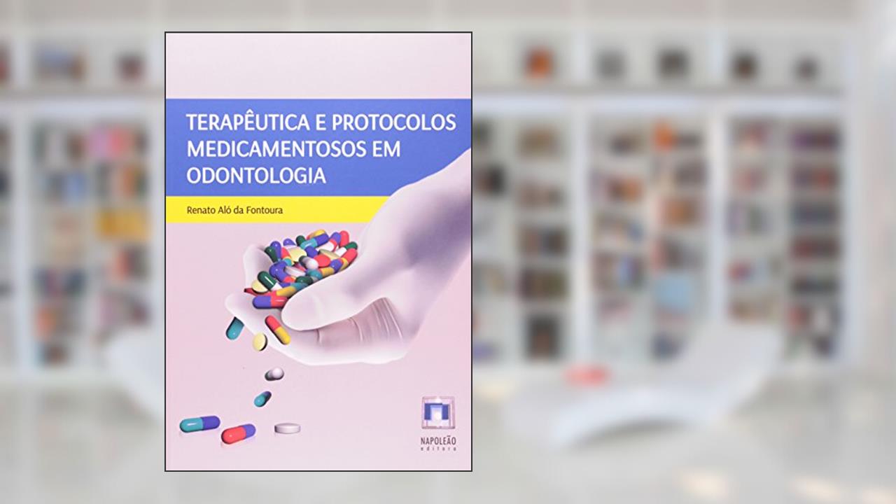 Capa de Terapêutica e Protocolos Medicamentosos em Odontologia, do autor Renato Aló da Fontoura