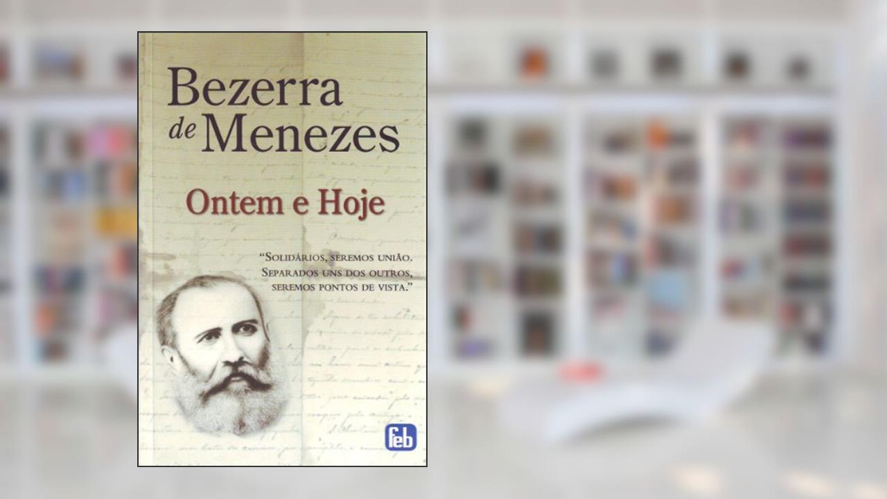 Capa de Bezerra de Menezes: ontem e hoje, do autor Juvanir Borges de Souza