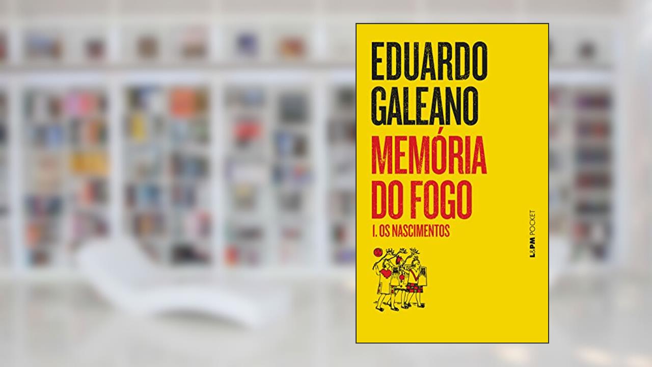 Capa de Memória do Fogo 1 - os Nascimentos, do autor Eduardo Galeano