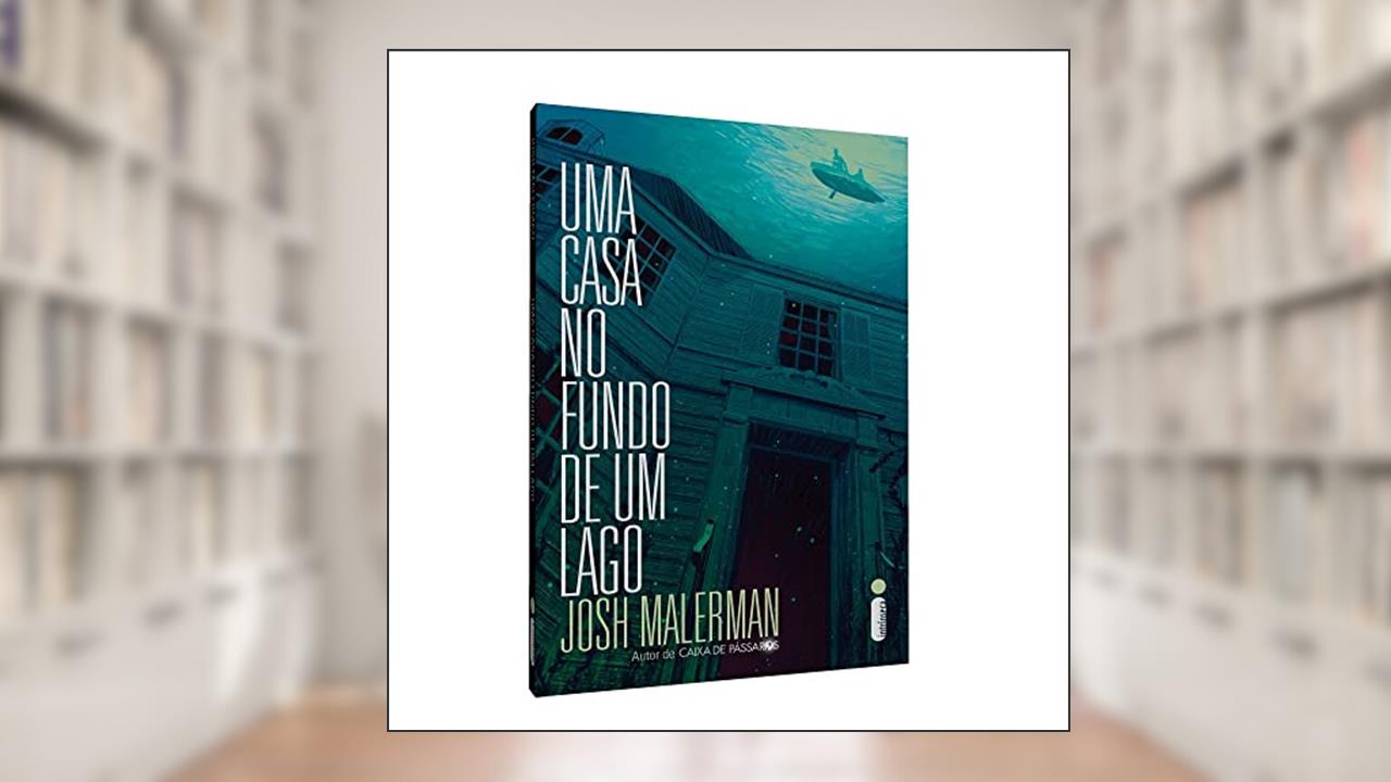 Capa de Uma casa no fundo de um lago, do autor Josh Malerman