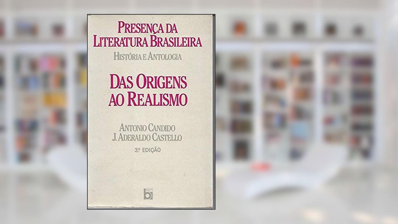 Capa de Presença Da Literatura Brasileira. Das Origens Ao Realismo - Volume I, do autor A. E J. A. Castello Candido