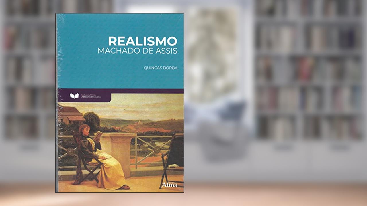 Capa de Fundamentos da Literatura: Realismo - Quincas Borba: Quincas Borba, do autor Machado de Assis