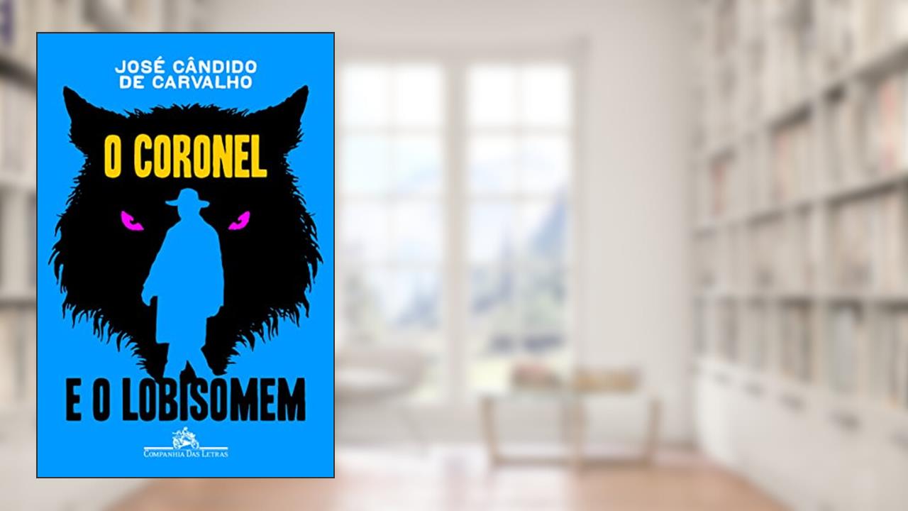 Capa de O coronel e o lobisomem, do autor José Cândido de Carvalho