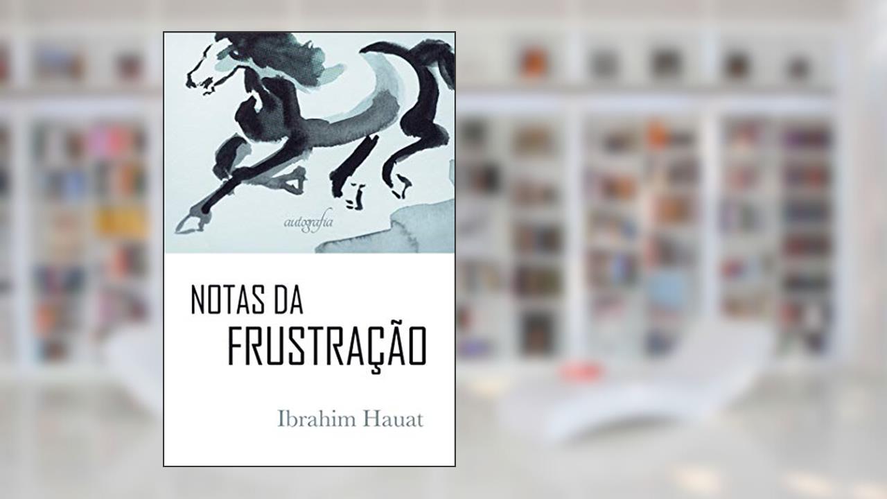 Capa de Notas da Frustração, do autor Ibrahim Hauat
