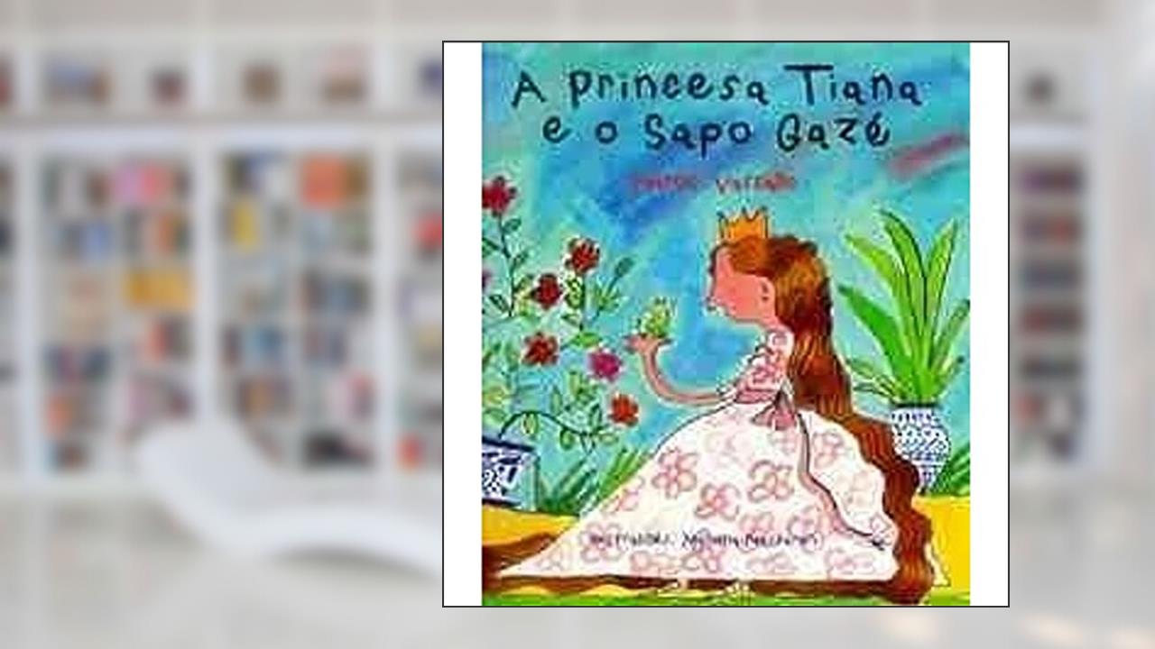 Capa de A Princesa Tiana e o Sapo Gazé, do autor Márcio Vassalo