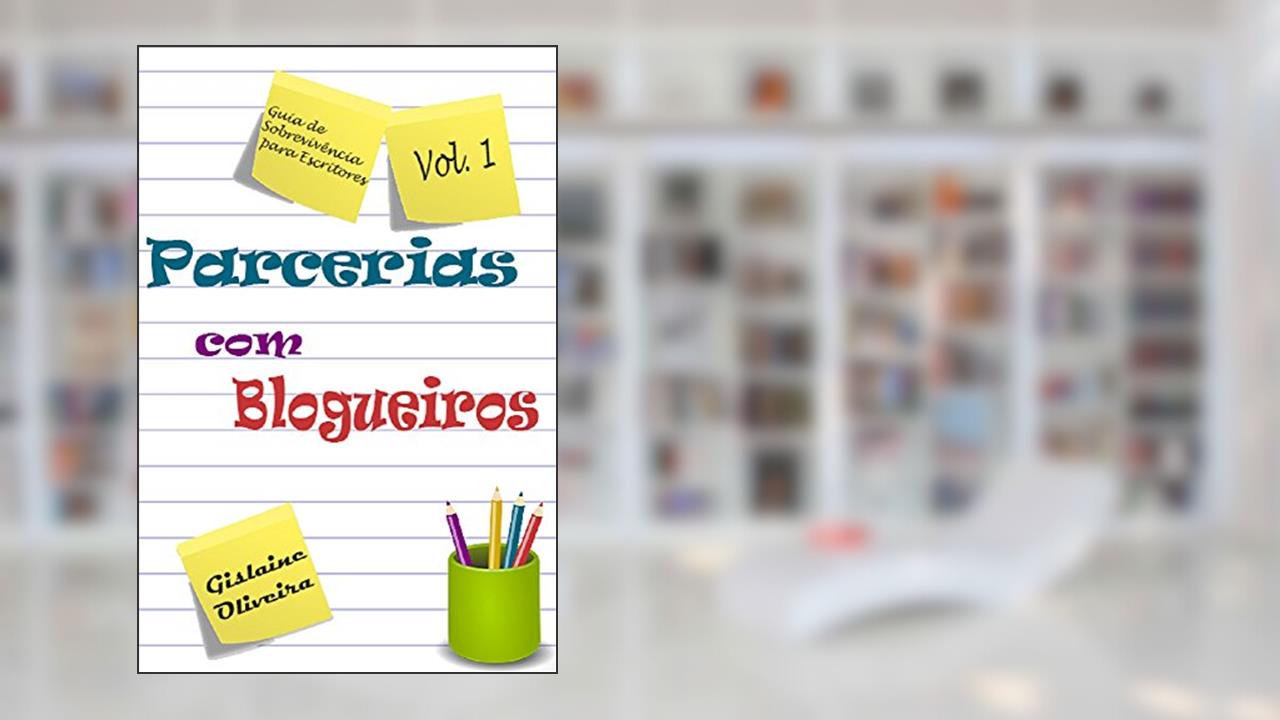 Capa de Parcerias com blogueiros: Guia de sobrevivência para escritores, do autor Gislaine Oliveira