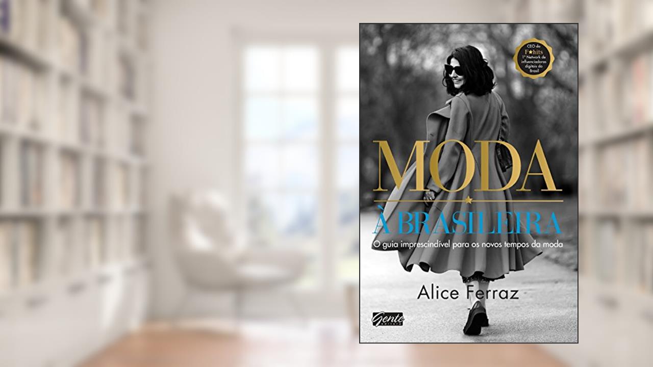 Capa de Moda à brasileira: O guia imprescindível para os novos tempos da moda, do autor Alice Ferraz