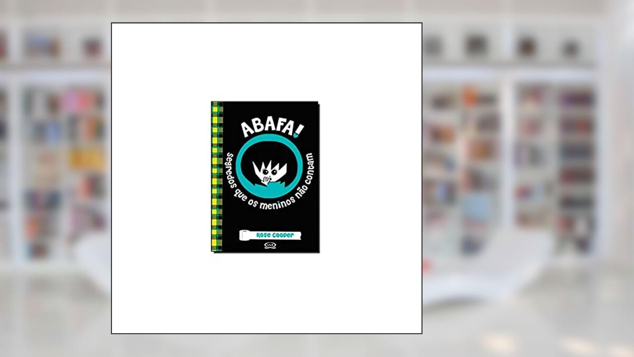 Capa de Abafa! Segredos que os meninos não contam, do autor Rose Cooper