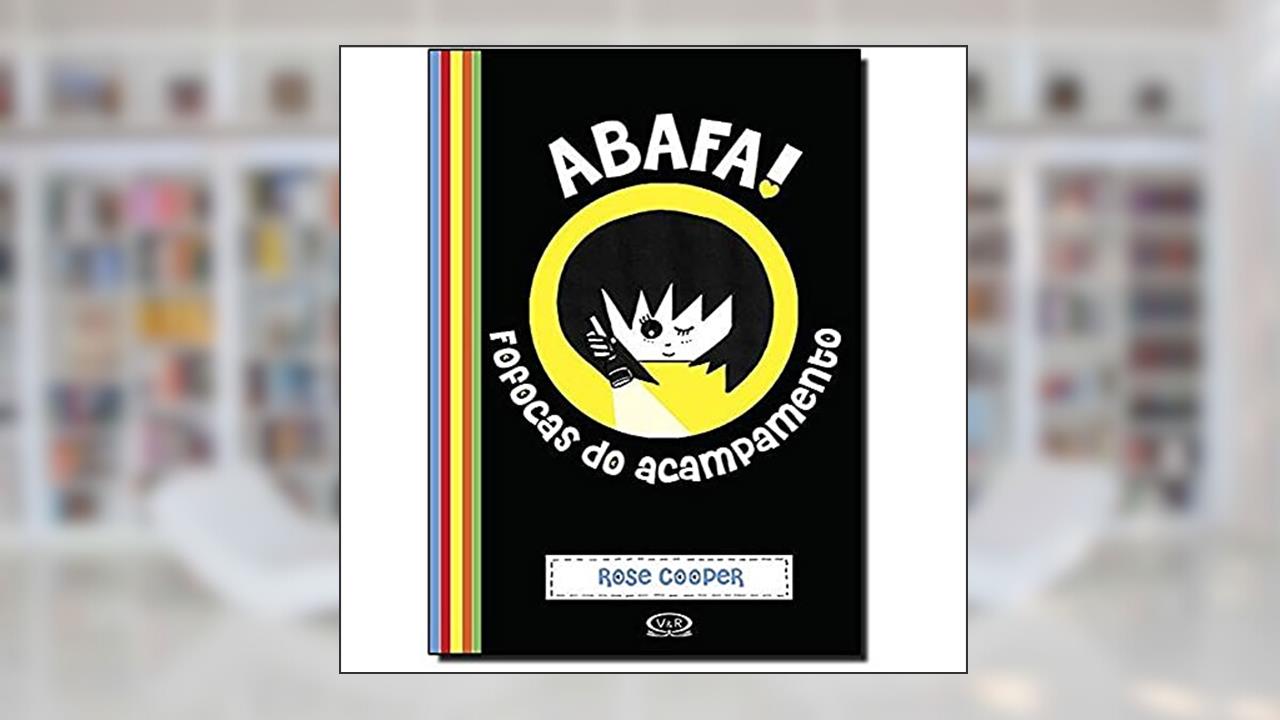 Capa de Abafa! Fofocas do acampamento, do autor Rose Cooper