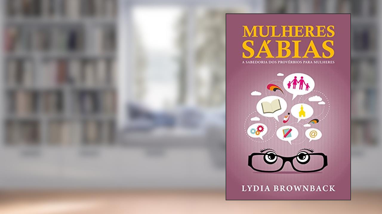 Capa de Mulheres Sábias, do autor Lydia Brownback