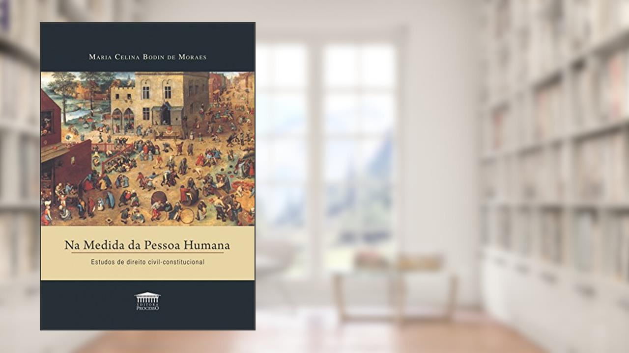 Capa de Na Medida da Pessoa Humana: Estudos de Direito Civil-constitucional, do autor Maria Celina Bodin de Moraes