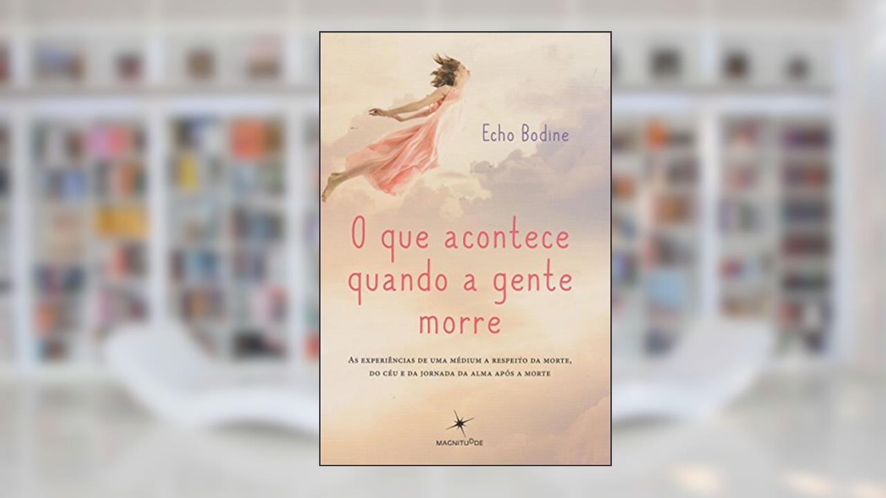 Capa de O que Acontece Quando a Gente Morre, do autor Echo Bodine