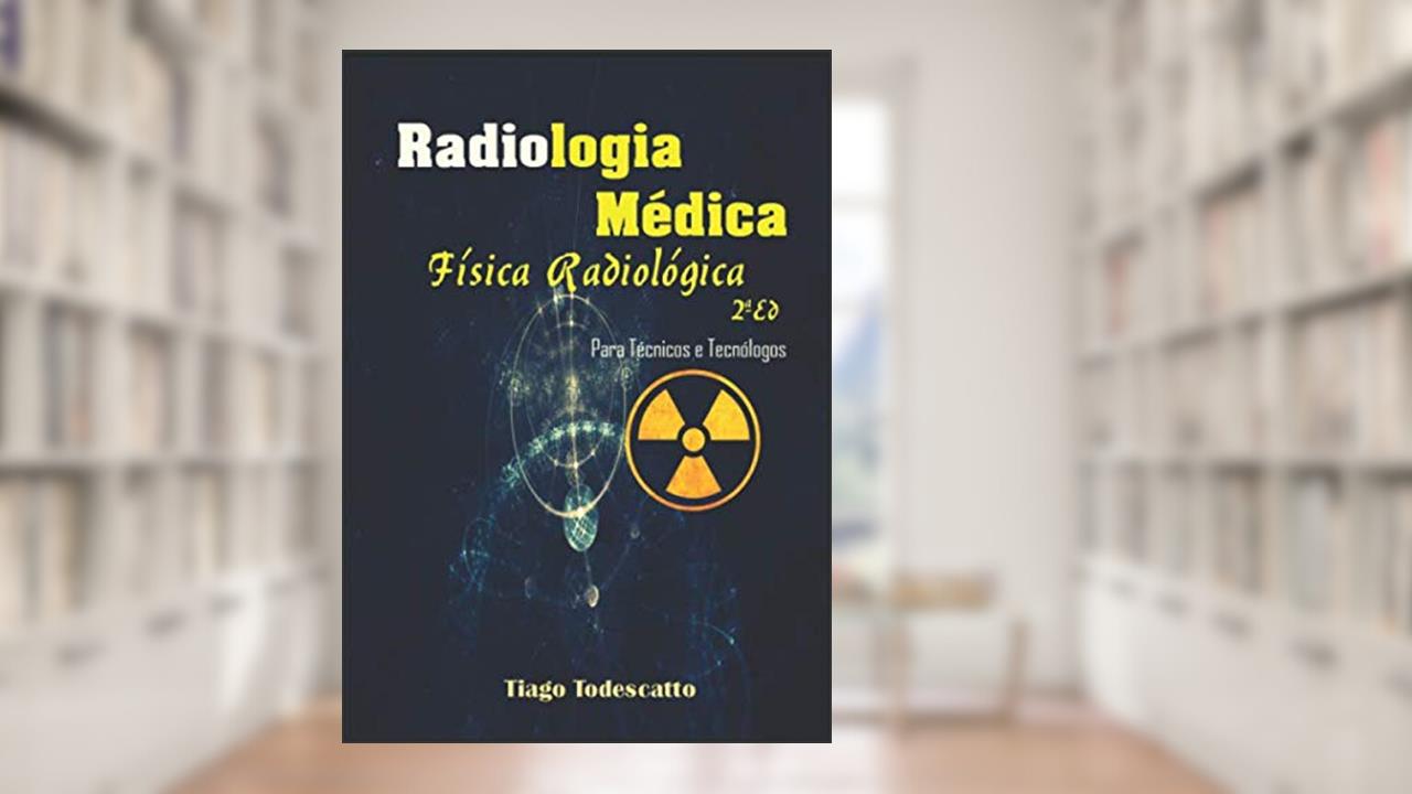 Capa de Física Radiológica, do autor Tiago Todescatto