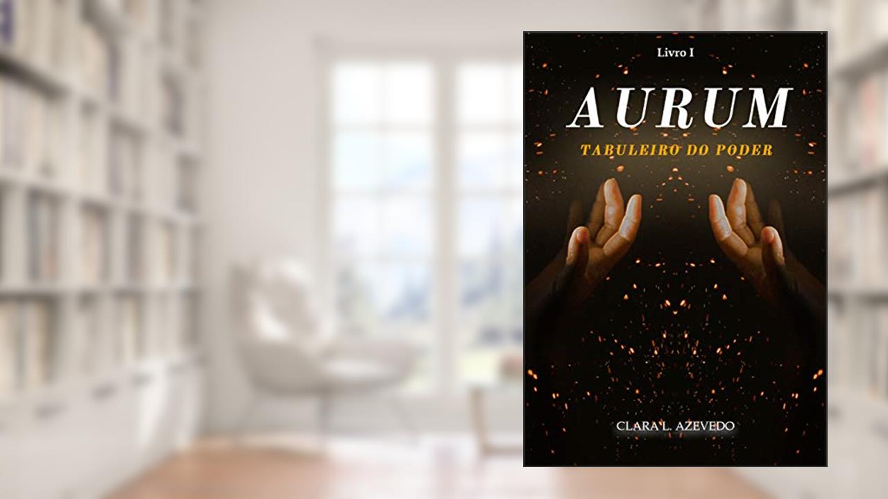 Capa de Aurum: Tabuleiro do Poder, do autor Clara L. Azevedo