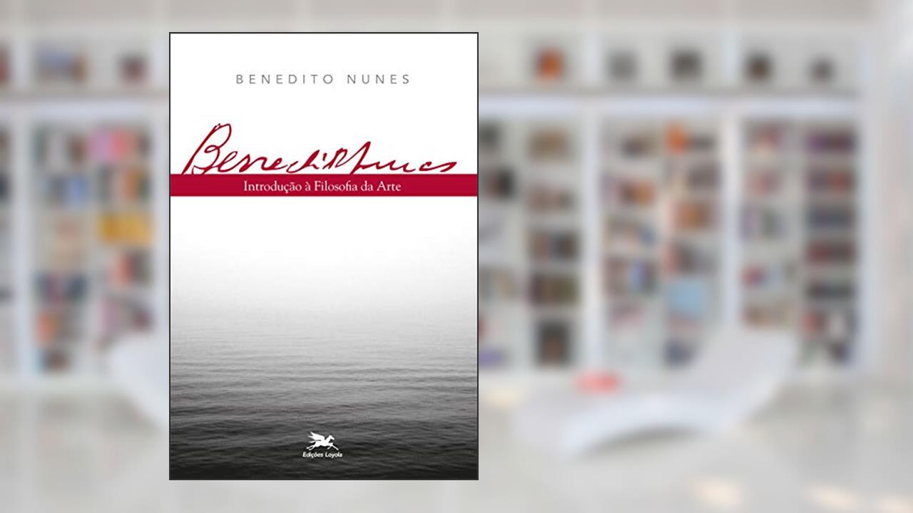 Capa de Introdução à filosofia da arte, do autor Benedito Nunes