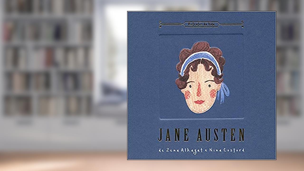 Capa de Jane Austen : Retratos da vida, do autor Zena Alkayat; Maria Elisa Bifano; Nina Cosford