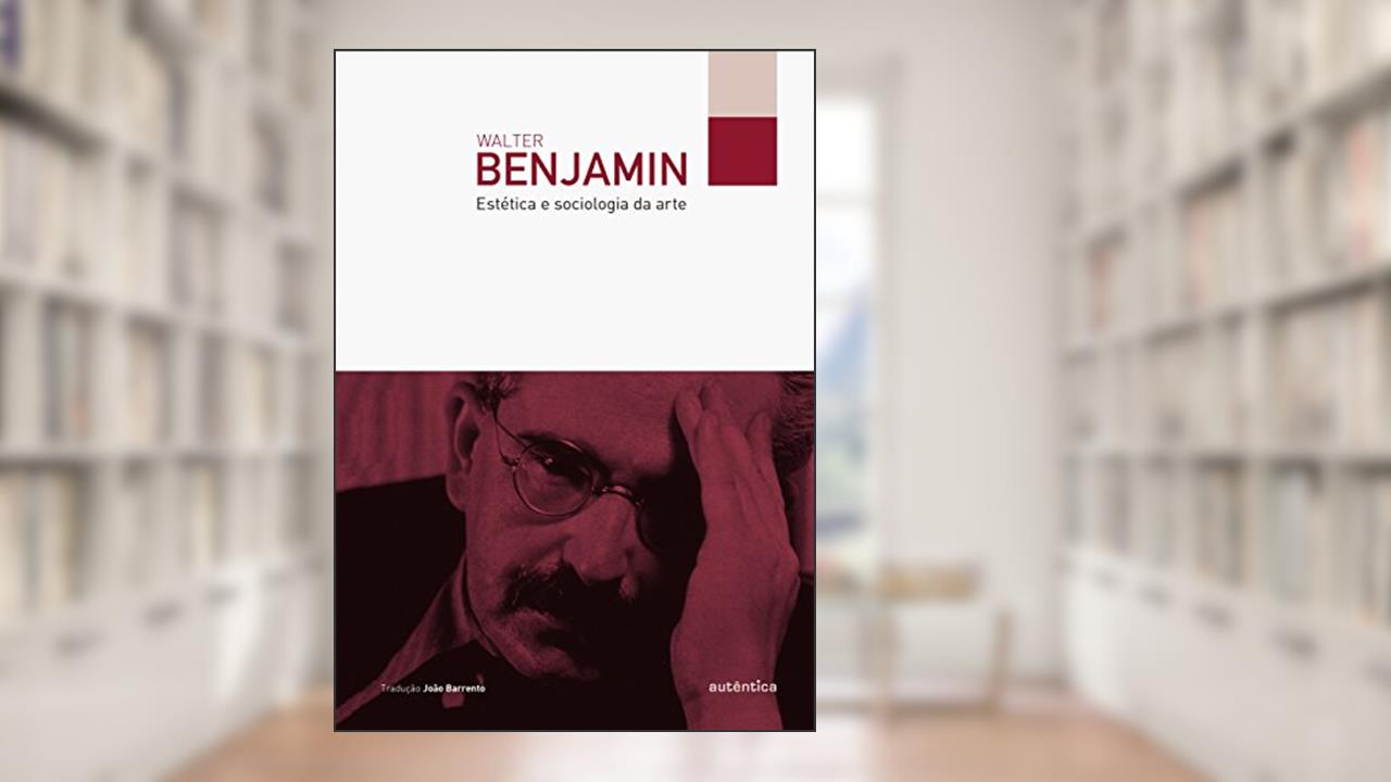 Capa de Estética e sociologia da arte, do autor Walter Benjamin