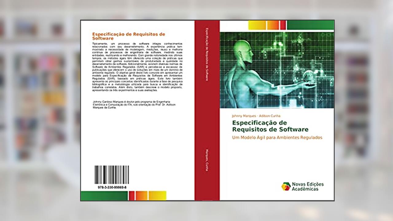 Capa de Especificação de Requisitos de Software: Um Modelo Ágil para Ambientes Regulados, do autor Johnny Marques; Adilson Cunha