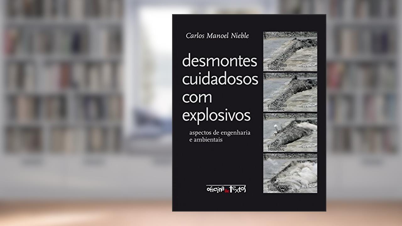 Capa de Desmontes Cuidadosos com Explosivos. Aspectos de Engenharia e Ambientais, do autor Carlos Manoel Nieble