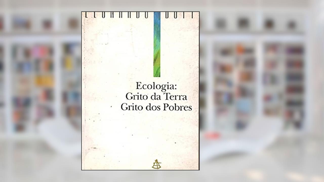 Capa de Ecologia - Grito Da Terra, Grito Dos Pobres, do autor Leonardo Boff