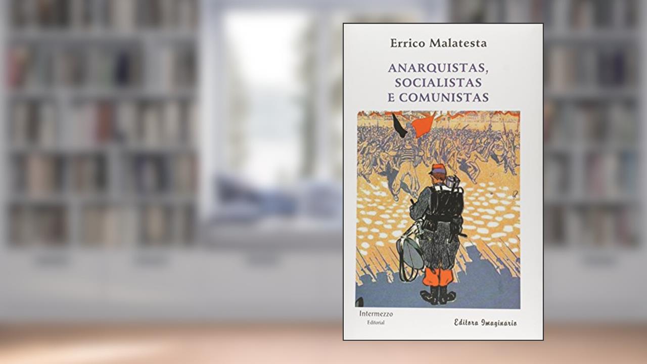 Capa de Anarquistas, Socialistas e Comunistas, do autor Malatesta Errico