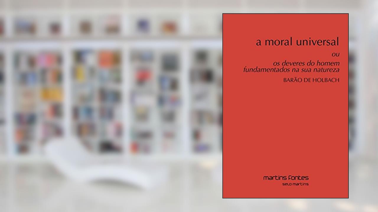 Capa de Moral universal, A: Ou os deveres do homem fundamentados na sua natureza, do autor Barão de Holbach