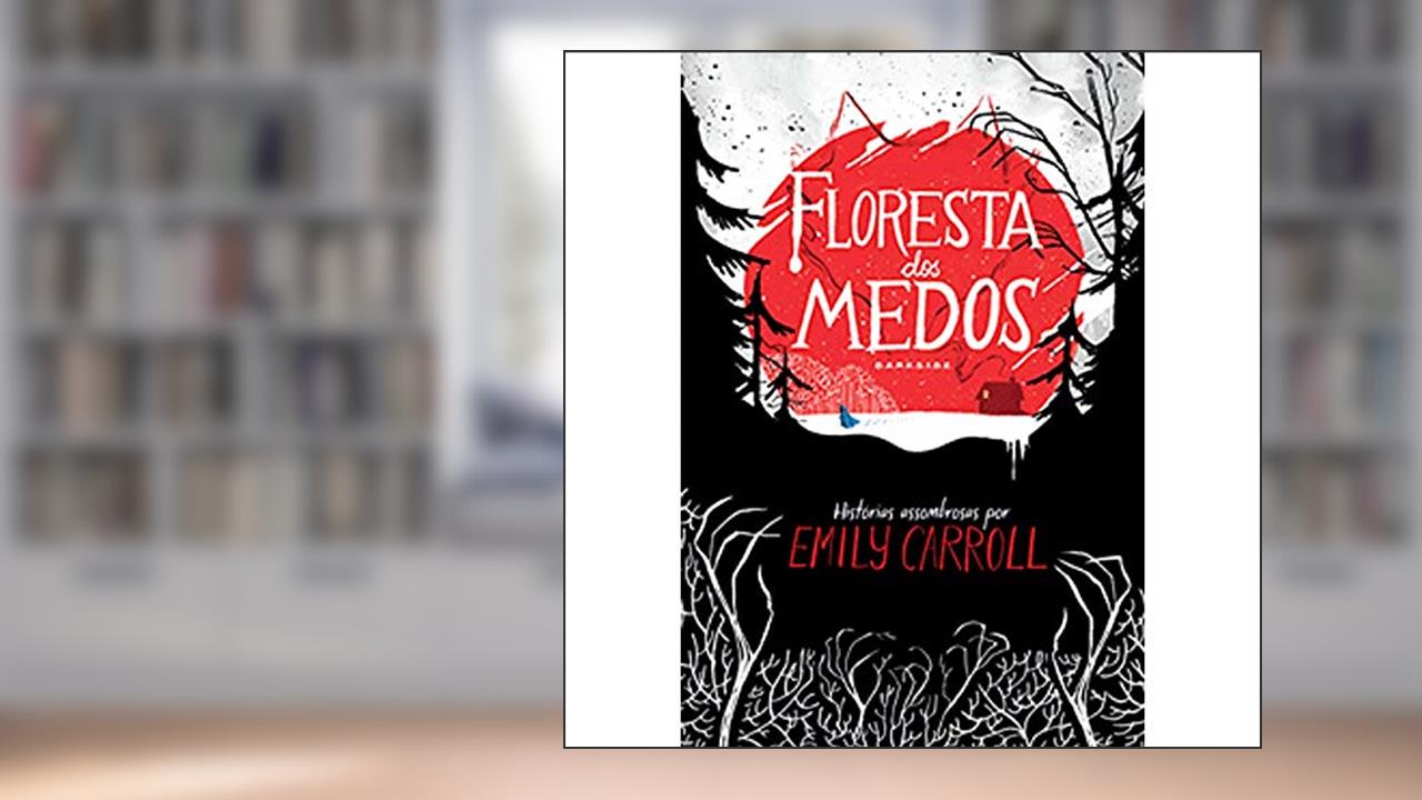 Capa de Floresta dos medos, do autor Emily Carroll