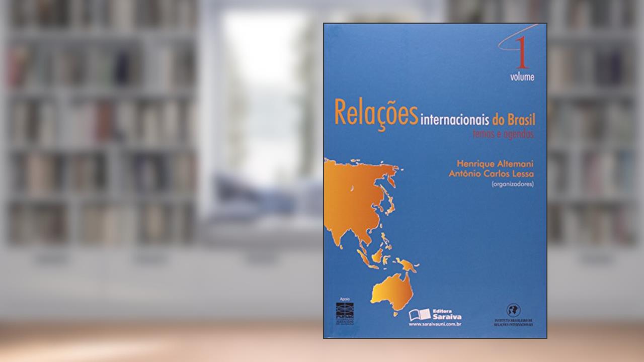 Capa de Relações internacionais do Brasil: Temas e agendas - Volume 1, do autor Antônio Carlos Lessa; Henrique Altemani de Oliveira