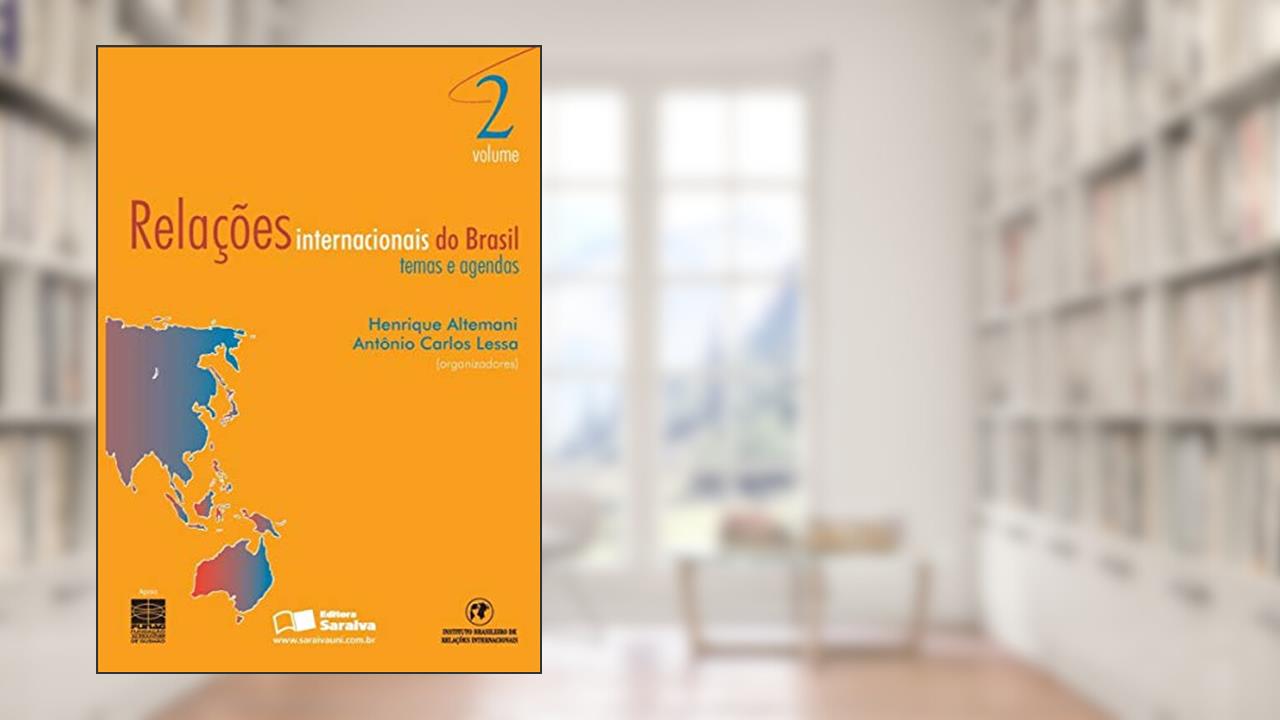Capa de Relações internacionais do Brasil: Temas e agendas - Volume 2, do autor Antônio Carlos Lessa; Henrique Altemani de Oliveira