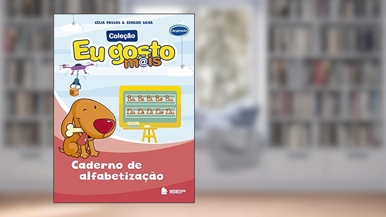 Capa de Eu gosto m@is Caderno de alfabetização, do autor Célia Passos; Zeneide Silva