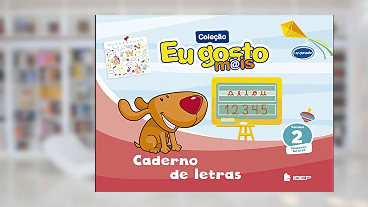 Capa de Eu gosto m@is Caderno de letras Vol 2: Ed Infantil, do autor IBEP Editorial