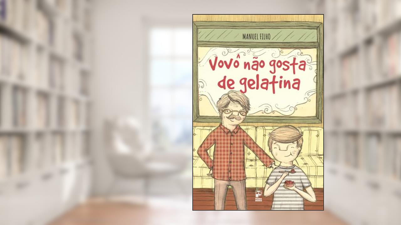 Capa de Vovô não gosta de gelatina, do autor Manuel Filho