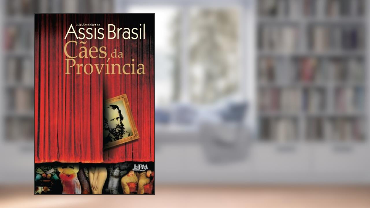 Capa de Cães da Província, do autor Luiz Antonio De Assis Brasil