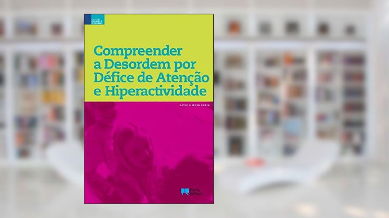 Capa de Compreender a Desordem por Défice de Atenção e Hiperatividade, do autor David Sosin; Myra Sosin