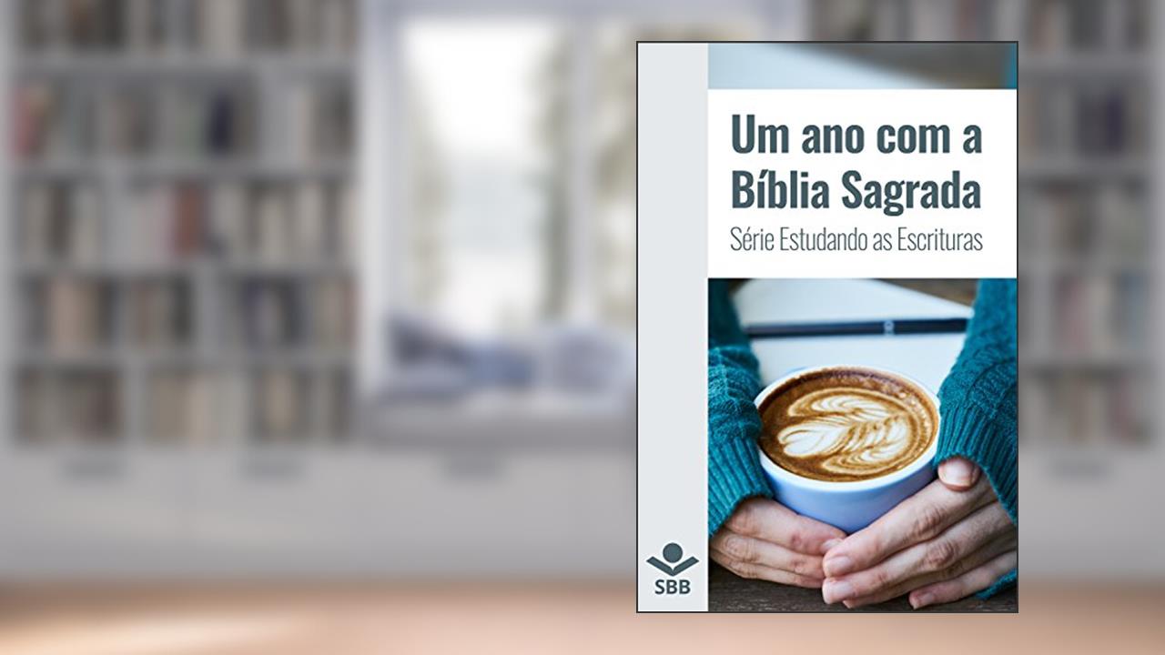 Capa de Um ano com a Bíblia Sagrada (Série Estudando as Escrituras), do autor Sociedade Bíblica do Brasil; Sociedade Bíblica do Brasil