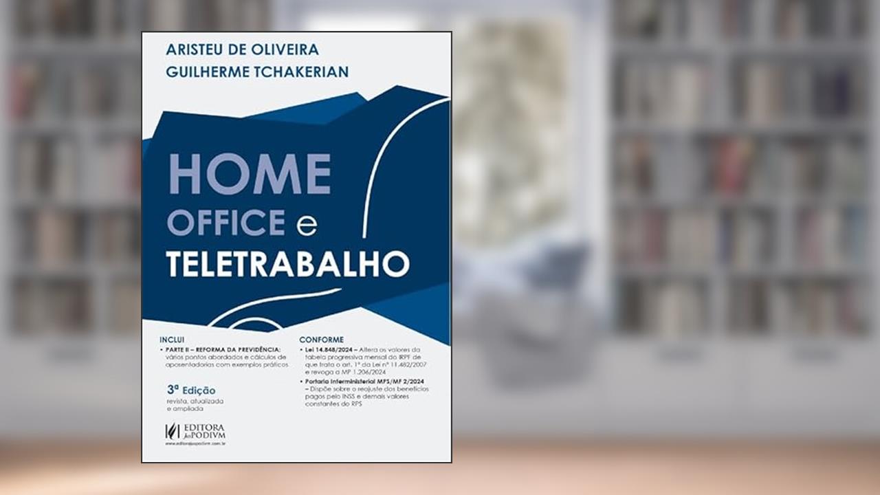 Capa de Home Office e Teletrabalho - 3ª Edição (2024), do autor Aristeu De Oliveira e Guilherme Tchakerian
