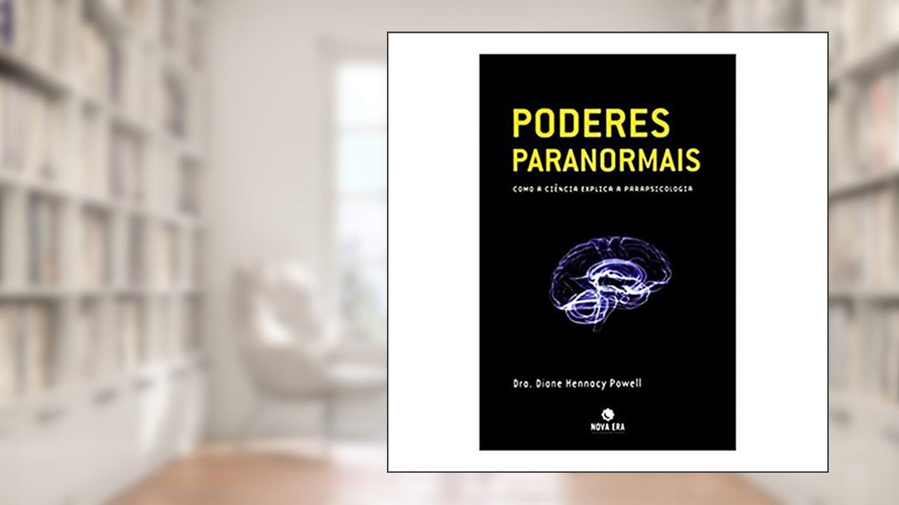 Capa de Poderes paranormais: Como a ciência explica a parapsicologia: Como a ciência explica a parapsicologia, do autor Dianne Hennacy