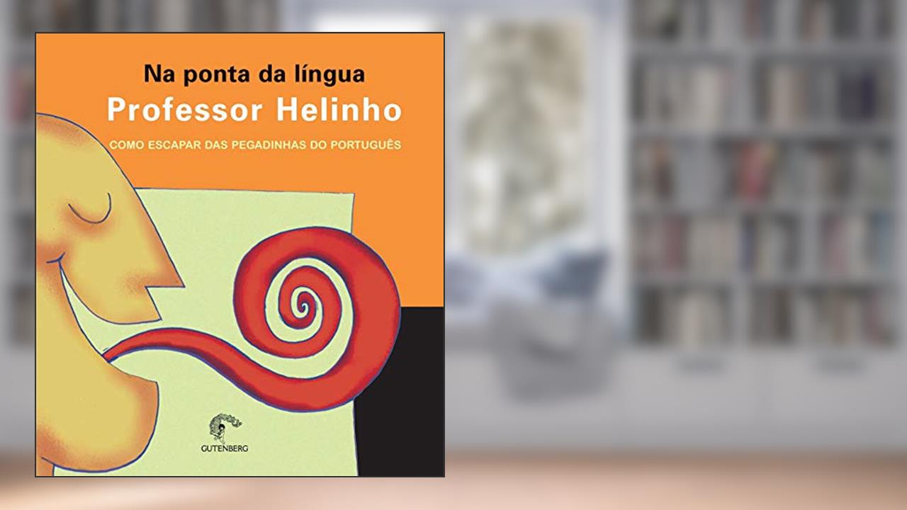 Capa de Na ponta da língua - Como escapar das pegadinhas do português, do autor Professor Helinho