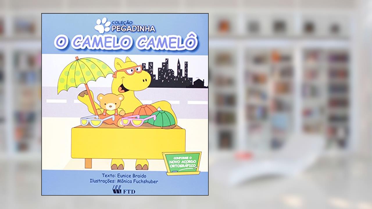 Capa de O Camelo Camelô. Pegadinha, do autor Eunice Braido