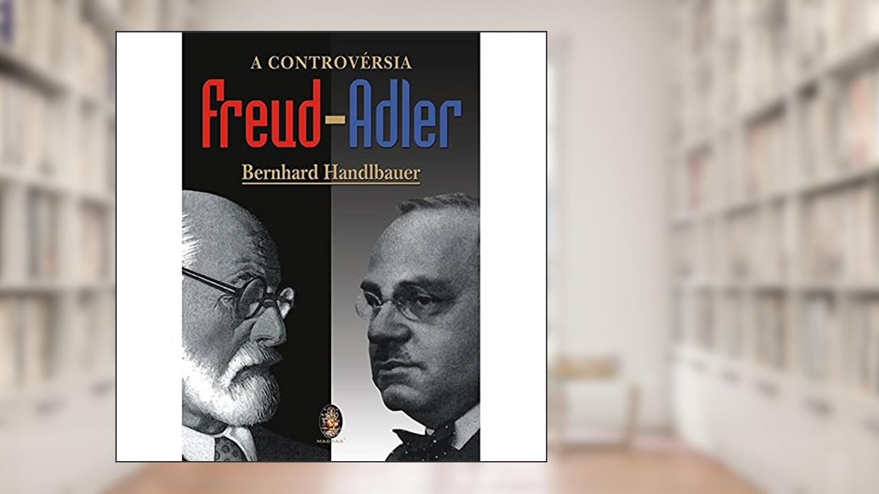 Capa de A Controvérsia Freud-Adler, do autor Bernhard Handlbauer