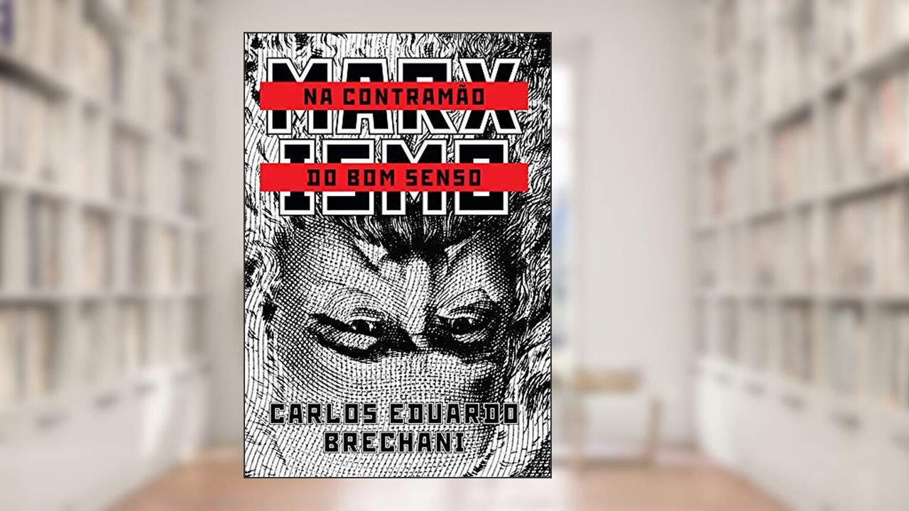Capa de Marxismo: na contramão do bom senso, do autor Carlos Eduardo Brechani