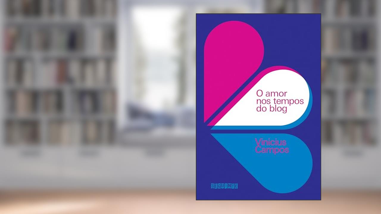Capa de O amor nos tempos do blog, do autor Vinicius Campos
