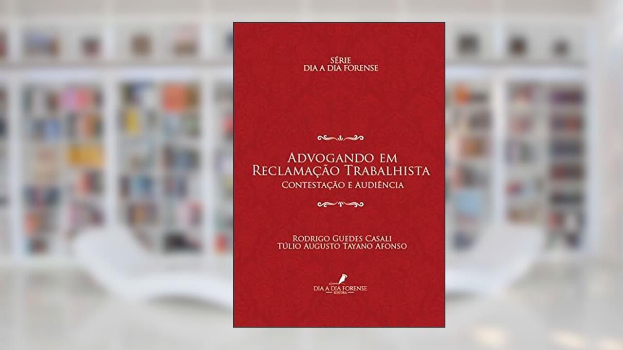 Capa de ADVOGANDO EM RECLAMAÇÃO TRABALHISTA: CONTESTAÇÃO E AUDIÊNCIA, do autor TÚLIO AUGUSTO TAYANO AFONSO