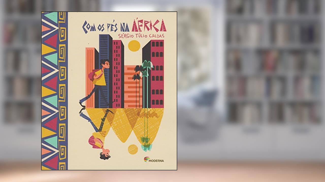 Capa de Com os pés na África, do autor Sérgio Túlio Caldas