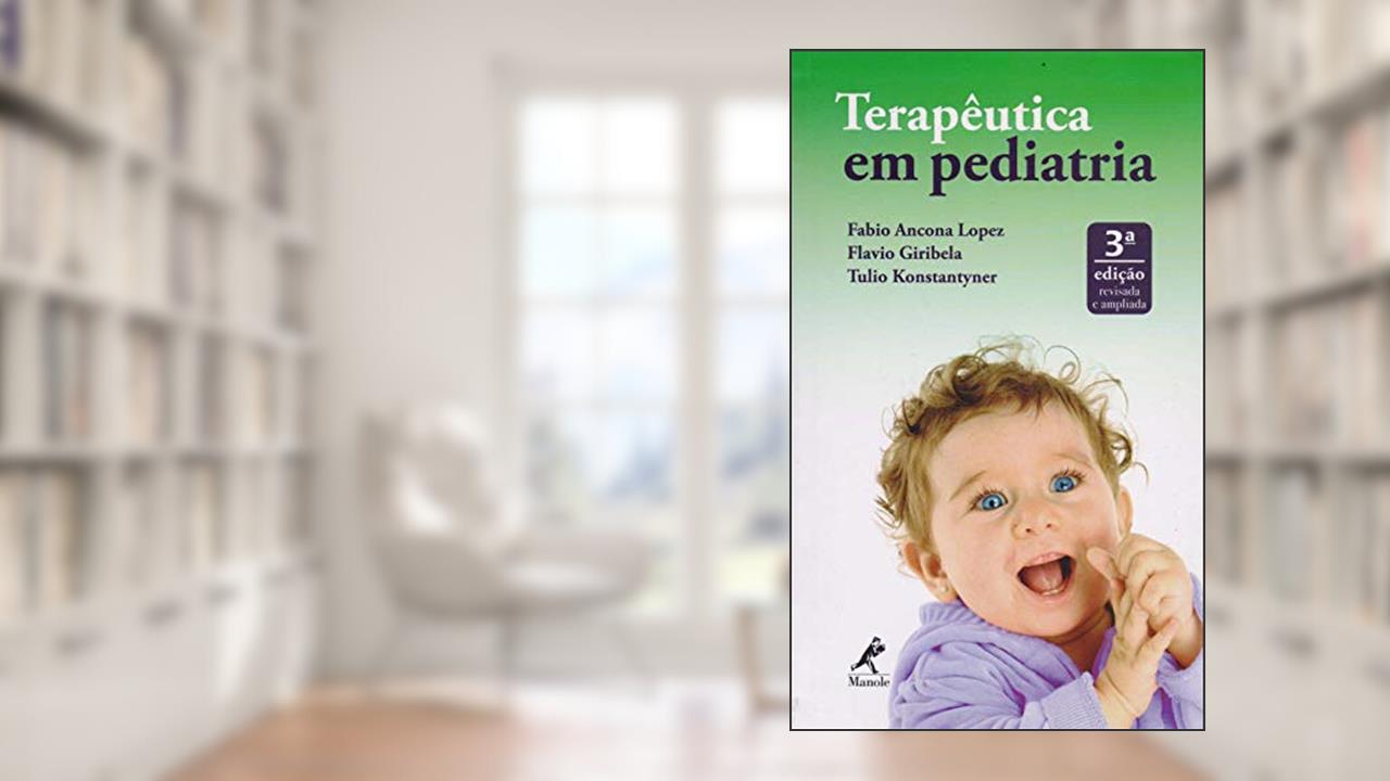 Capa de Terapêutica em pediatria, do autor Fabio Ancona Lopez; Flavio Giribela; Tulio Konstantyner