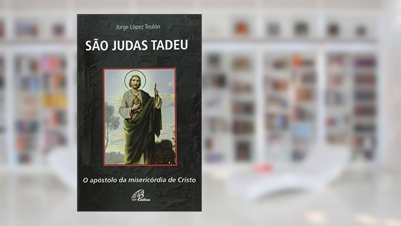 Capa de São Judas Tadeu: O apóstolo da misericórdia de Cristo, do autor Jorge López Teulón