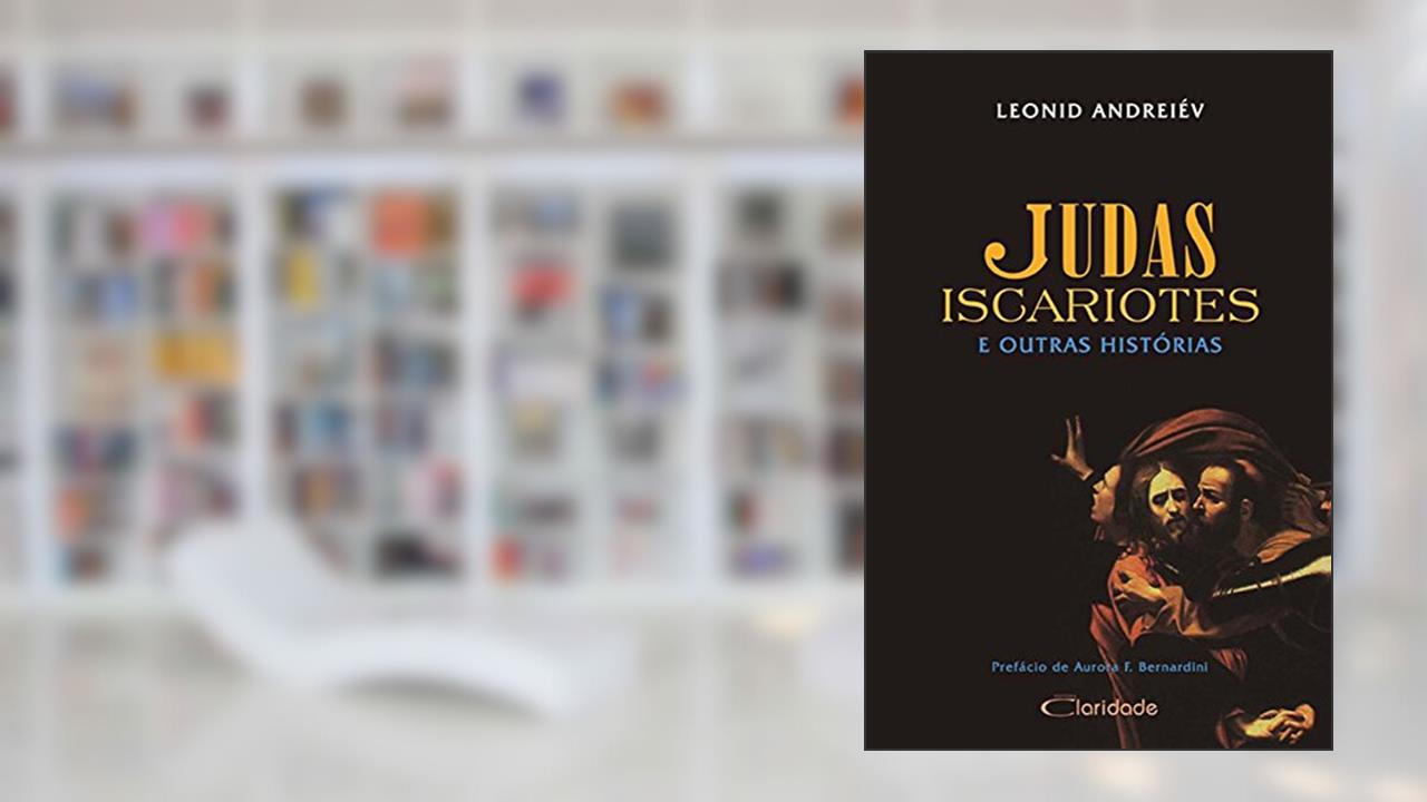 Judas Iscariotes e Outras Histórias, do autor Leonid Andreiév