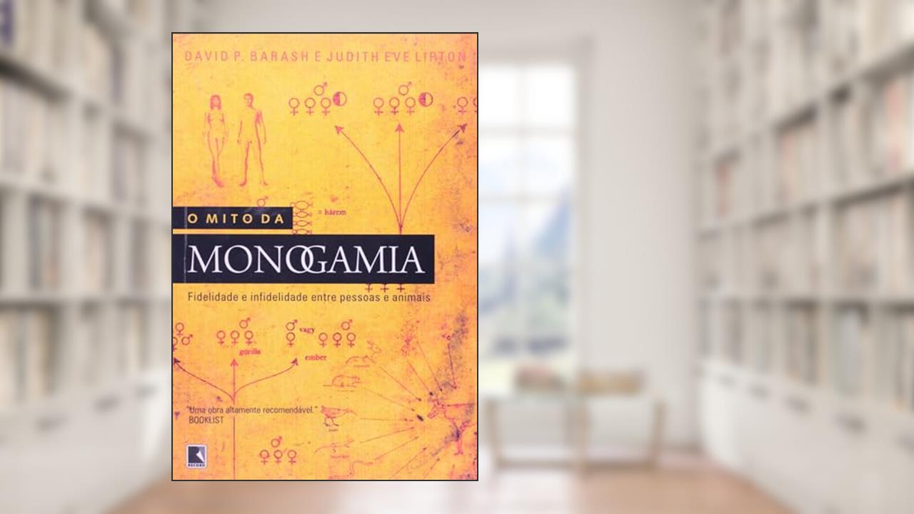 Capa de O mito da monogamia, do autor Jud Barash; David P. Lipton